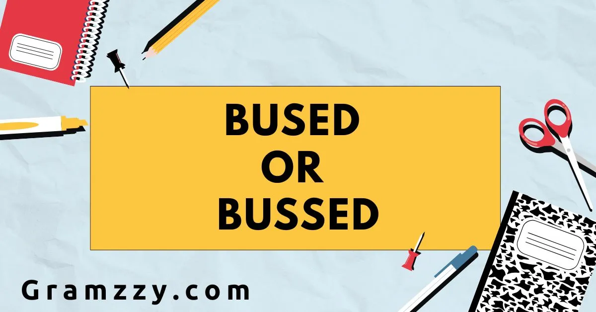 Bused or Bussed