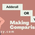 Adderall or Vyvanse