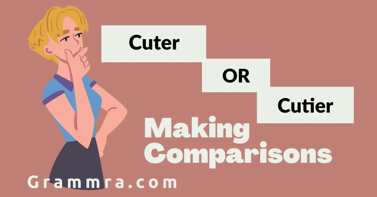 Cuter or Cutier