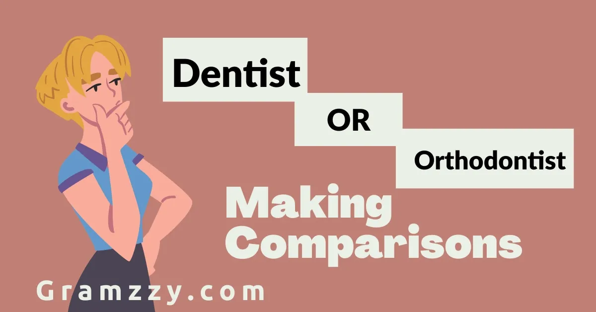 Dentist or Orthodontist