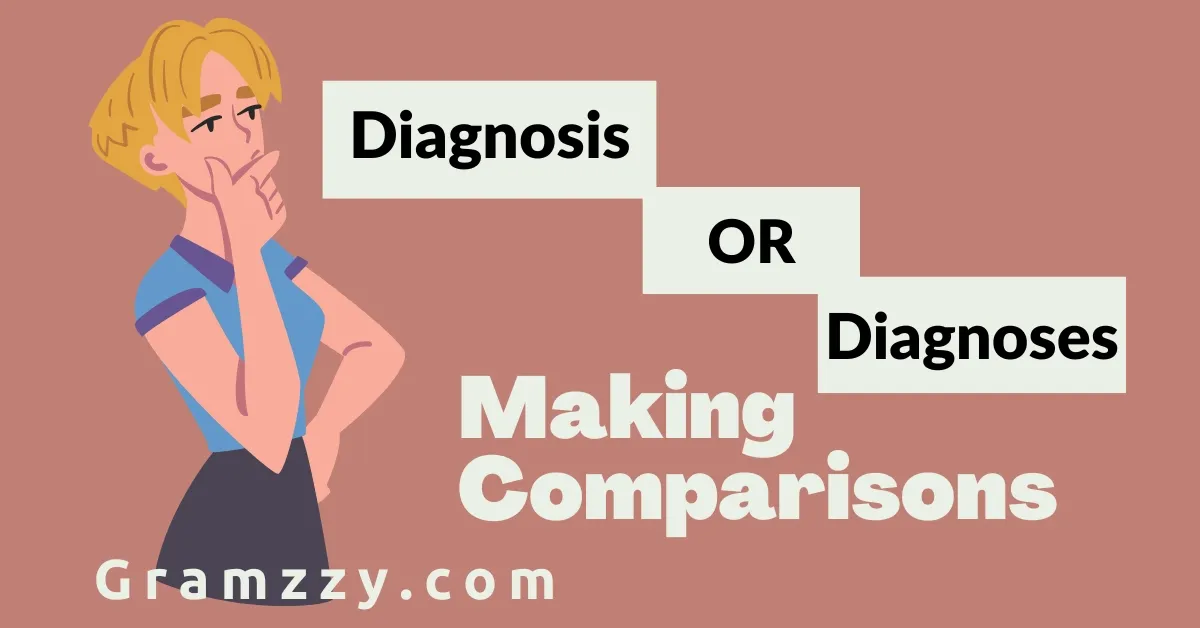 Diagnosis or Diagnoses
