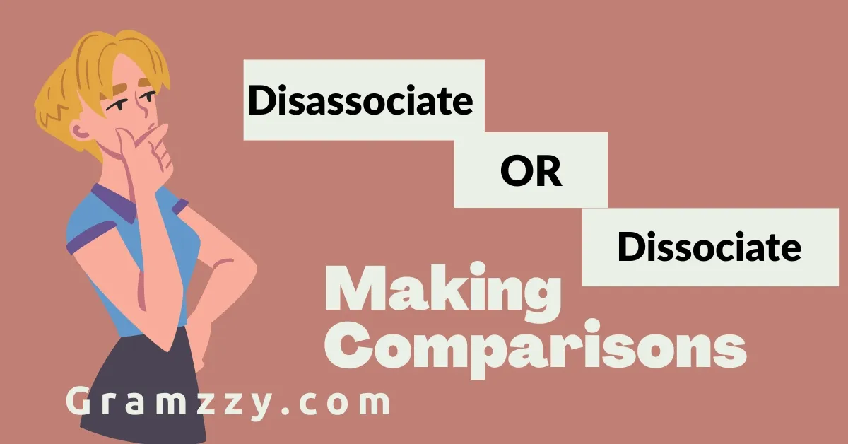 Disassociate or Dissociate