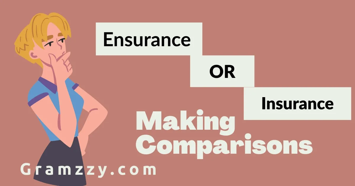 Ensurance or Insurance