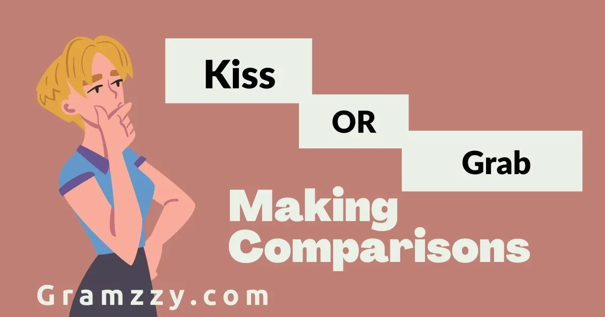 Kiss or Grab