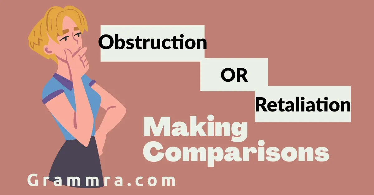 Obstruction or Retaliation