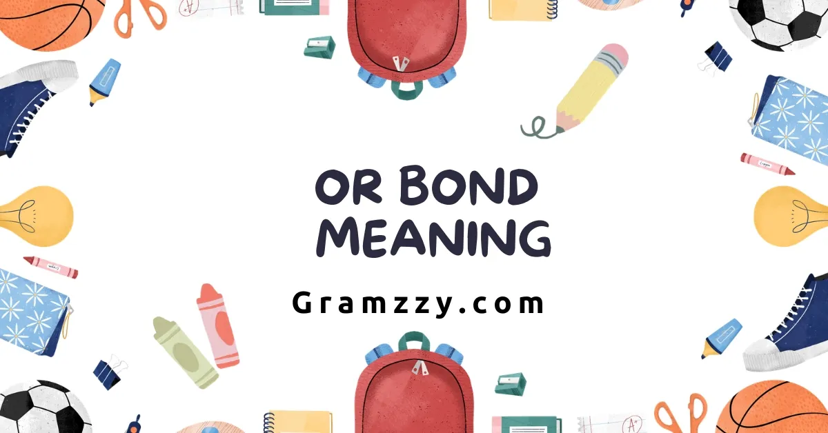Or Bond Meaning